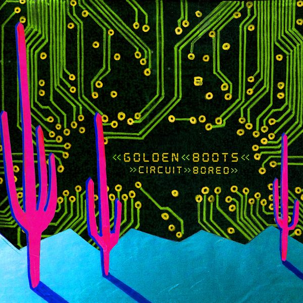 Golden Boots - Circuit Bored 7"